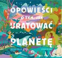 Opowieści o tym, jak uratować planetę - Anna Casals, Paolo Ferri, Cri