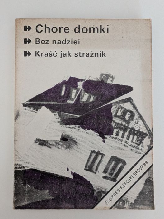 Chore domki. Bez nadziei. Kraść jak strażnik
