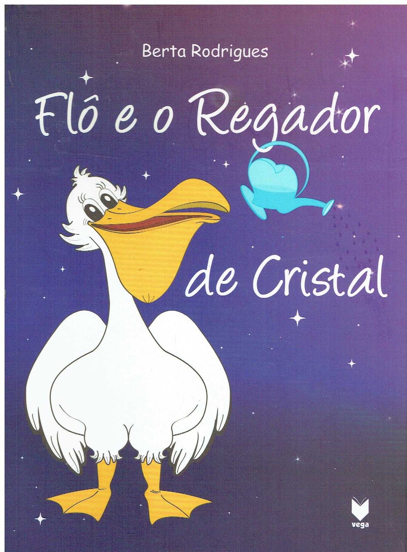 13901

Flô e o Regador de Cristal
de Berta Rodrigues