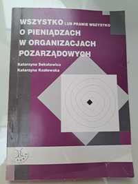 Ksiazka Wszystko o pieniadzach w organizacjach  pozarzad Sekutowicz