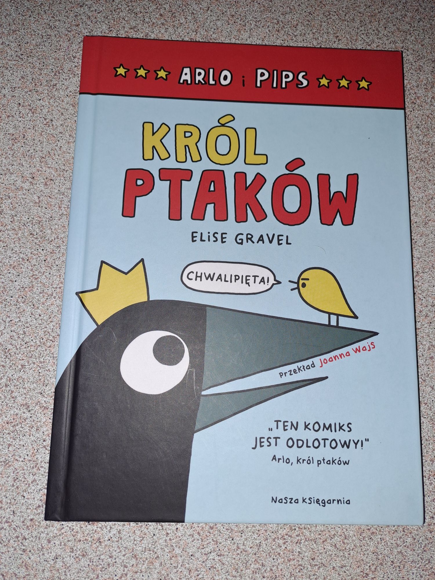 Król ptaków Arlo i Pips Elise Gravel