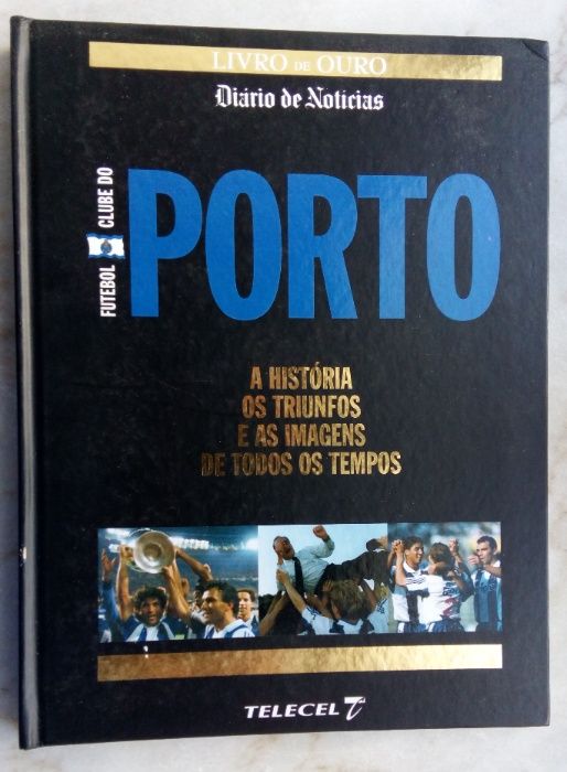 FC Porto - A História, os Triunfos e as Imagens de Todos os Tempos