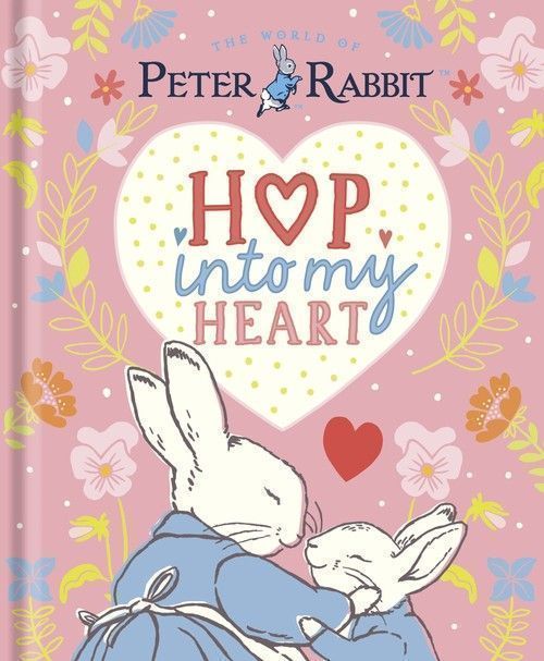 Peter Rabbit: Hop Into My Heart  Potter Beatrix