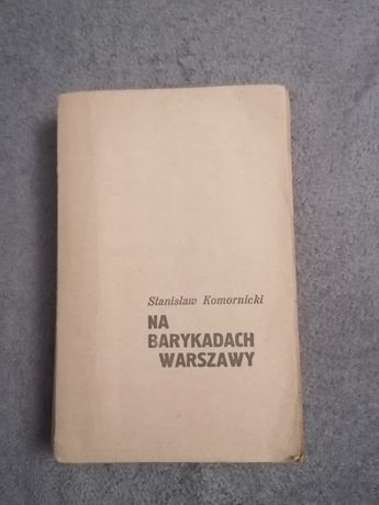 Na barykadach Warszawy Stanisław Komornicki