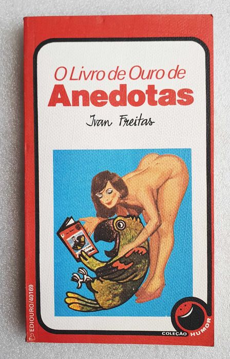 Livro ~ "O Livro de Ouro de Anedotas" de Ivan Freitas ~ 1985 ~ RARO
