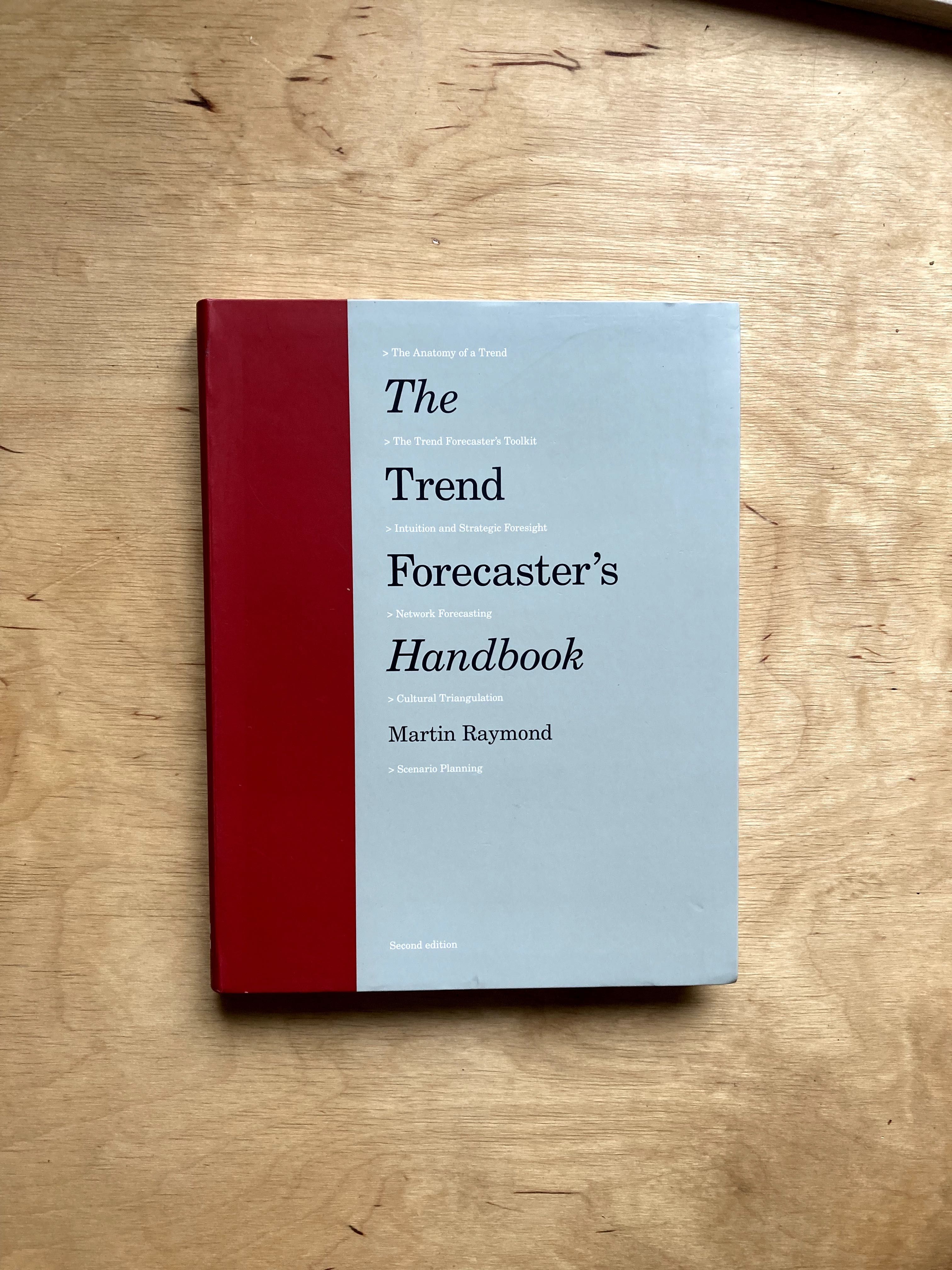 Trend Forecaster's Handbook. Second Edition; Martin Raymond; TRENDY