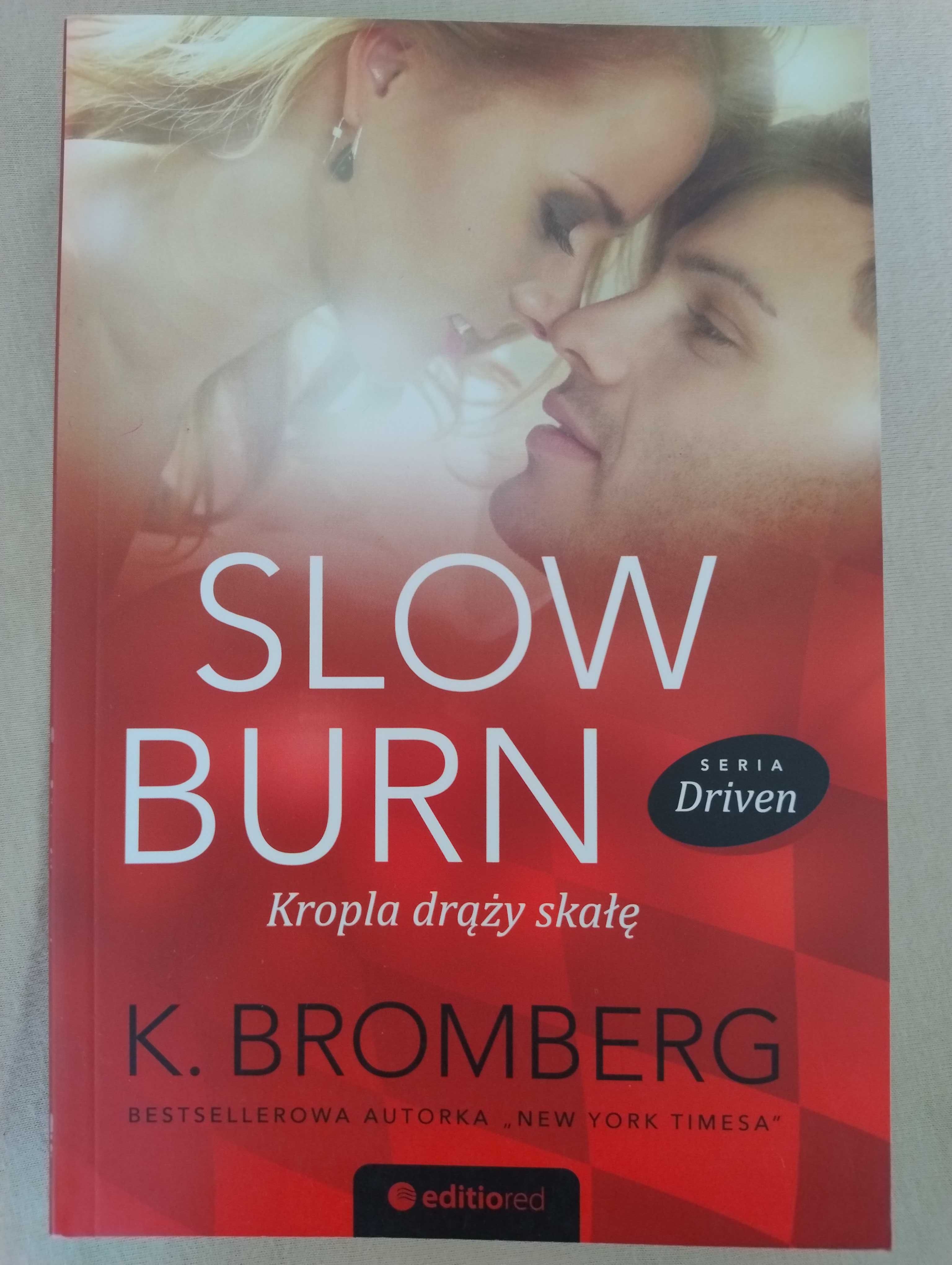 Slow burn Kropla drąży skałę K. Bromberg