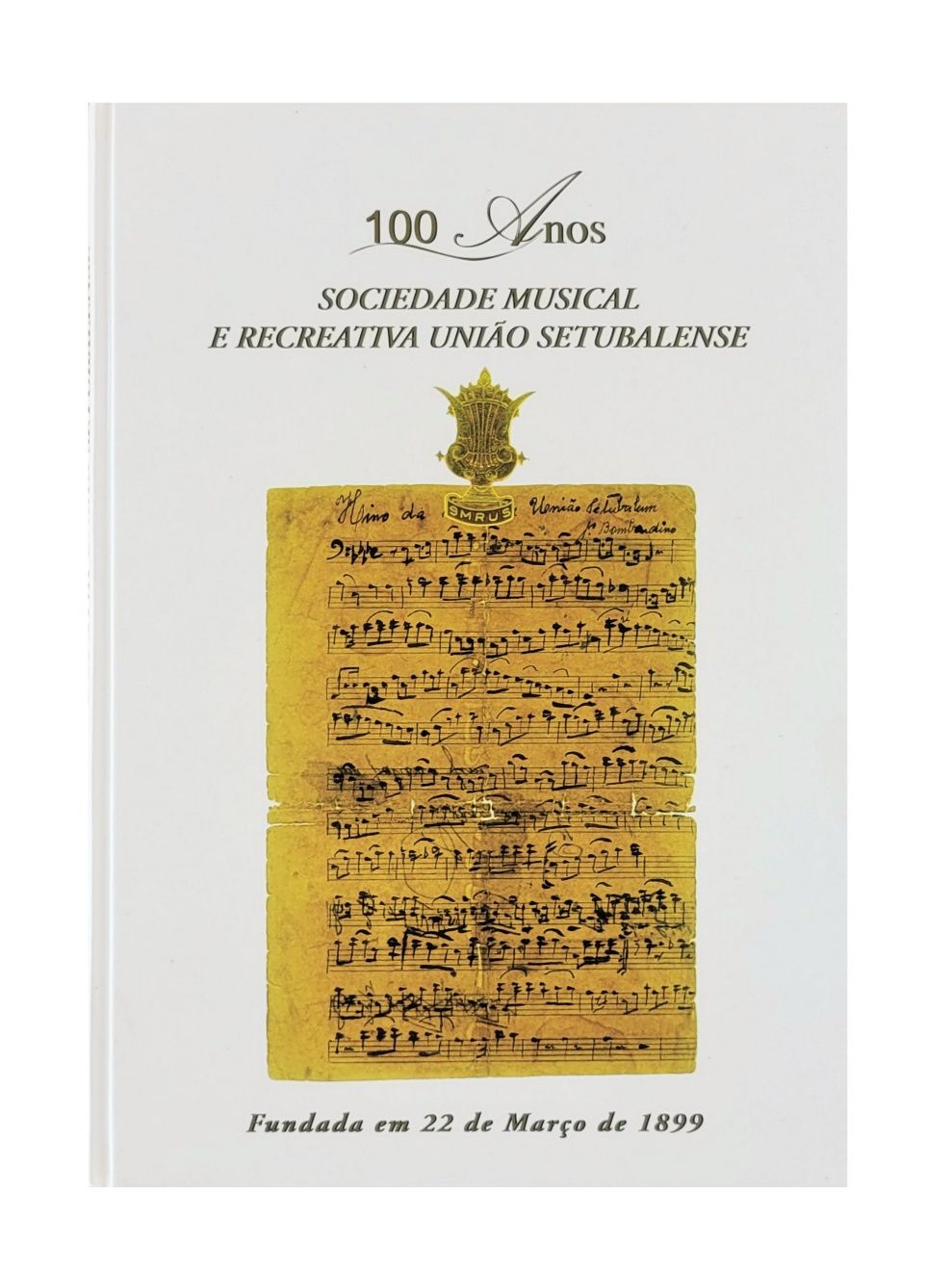 100 Anos - Sociedade Musical e Recreativa União Setubalense