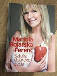 Sztuka dobrego życia. Mariola Bojarska-Ferenc