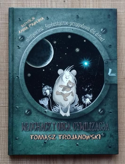 Włochacz i obca cywilizacja, Tomasz Trojanowski, książka dla dzieci
