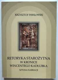 Retoryka starożytna w kronice Wincentego Kadłubka, Pawłowski, NOWA!