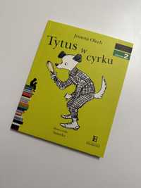 Książka do czytania dla dzieci Tytus w cyrku Joanna Olech