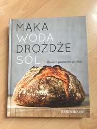 „Mąka, woda, drożdże, sól. Rzecz o pieczeniu chleba” Ken FORKISH