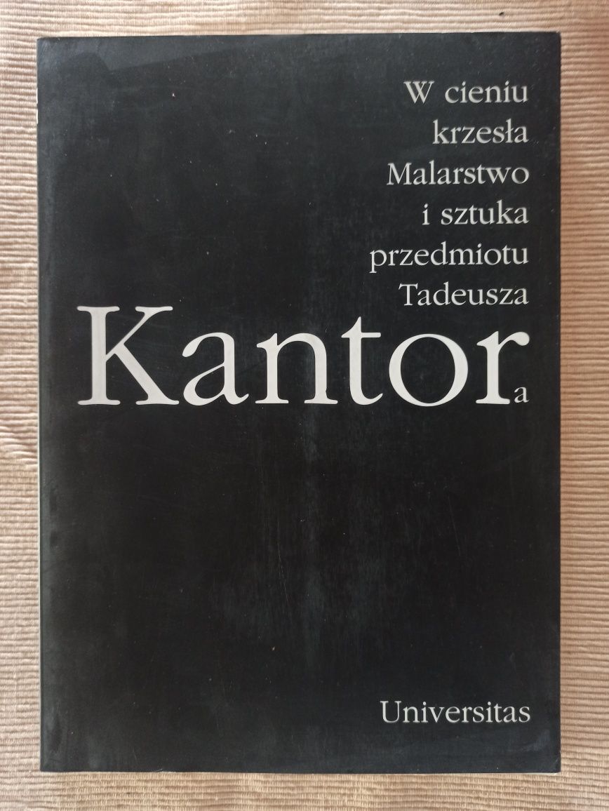 W cieniu krzesła. Malarstwo i sztuka przedmiotu Tadeusza Kantora