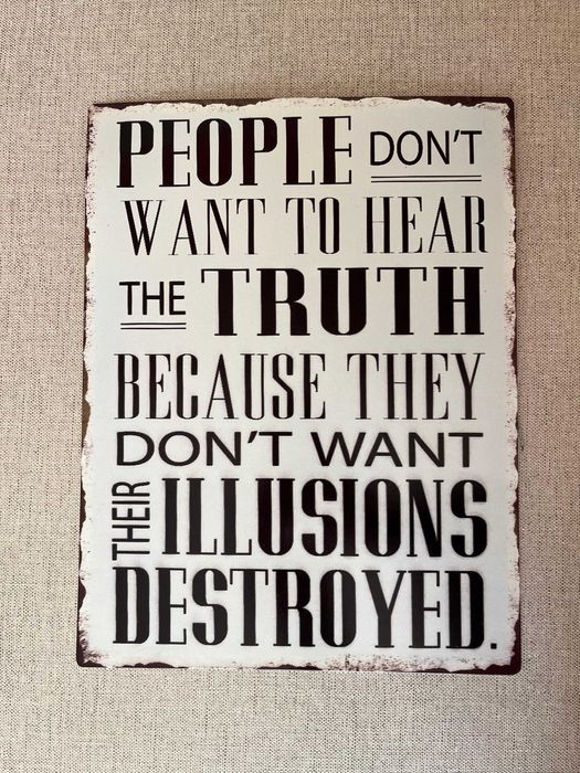 Placa p/ Parede "People Don't Want to Hear"