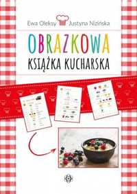 Obrazkowa książka kucharska - Ewa Oleksy, Justyna Nizińska