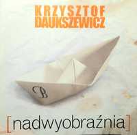 Krzysztof Daukszewicz – [Nadwyobraźnia] CD, 2000