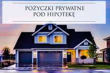 Pożyczki prywatne pod hipotekę