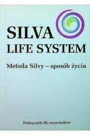 Silva Life System Metoda Silvy - Sposób życia