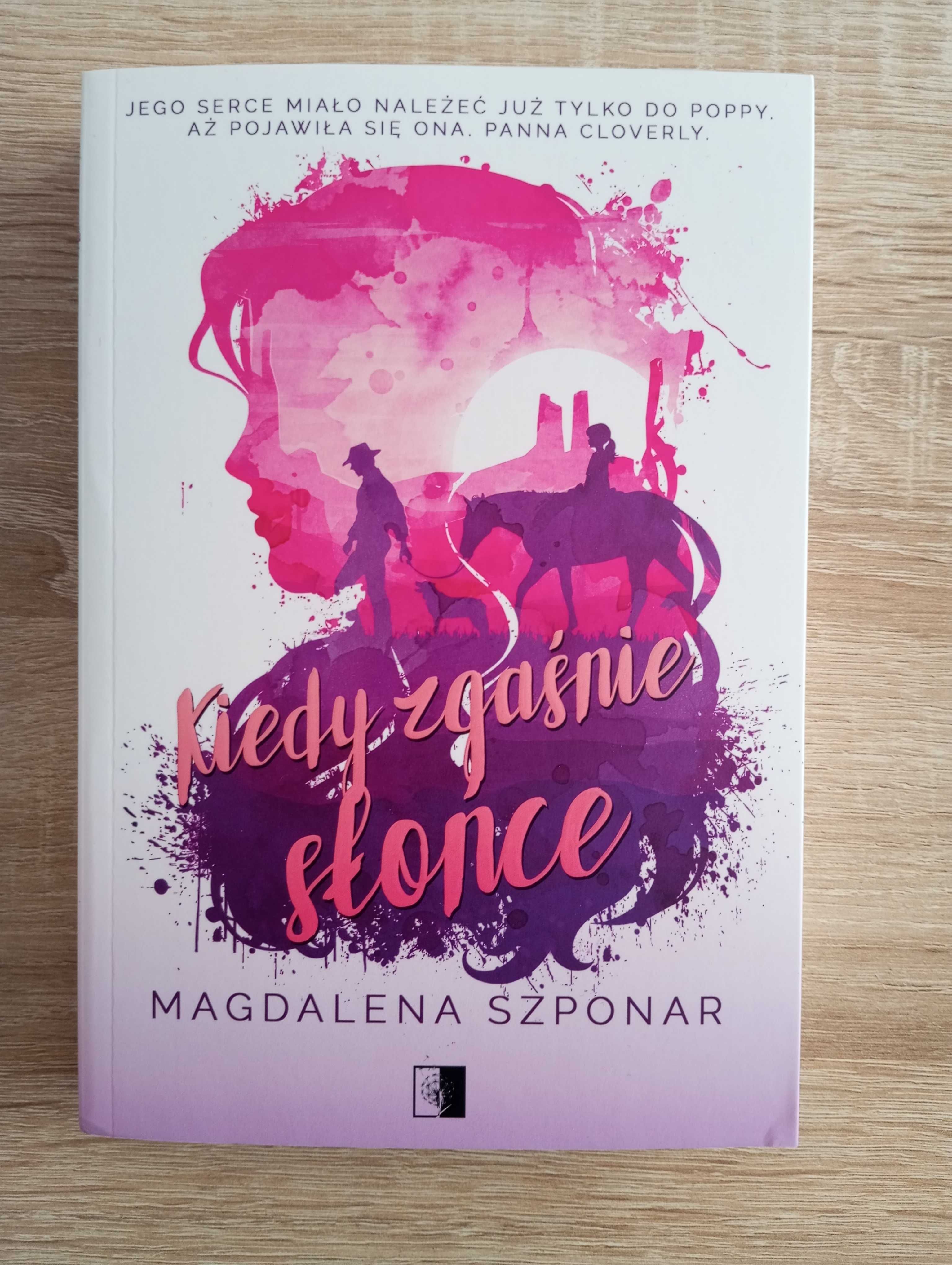 Magdalena Szponar Kiedy zgaśnie słońce GRATIS zakładka i Art