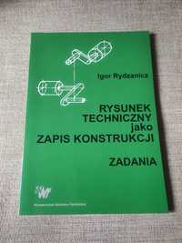 Rysunek techniczny jako zapis konstrukcji Zadania - Igor Rydzaniacz