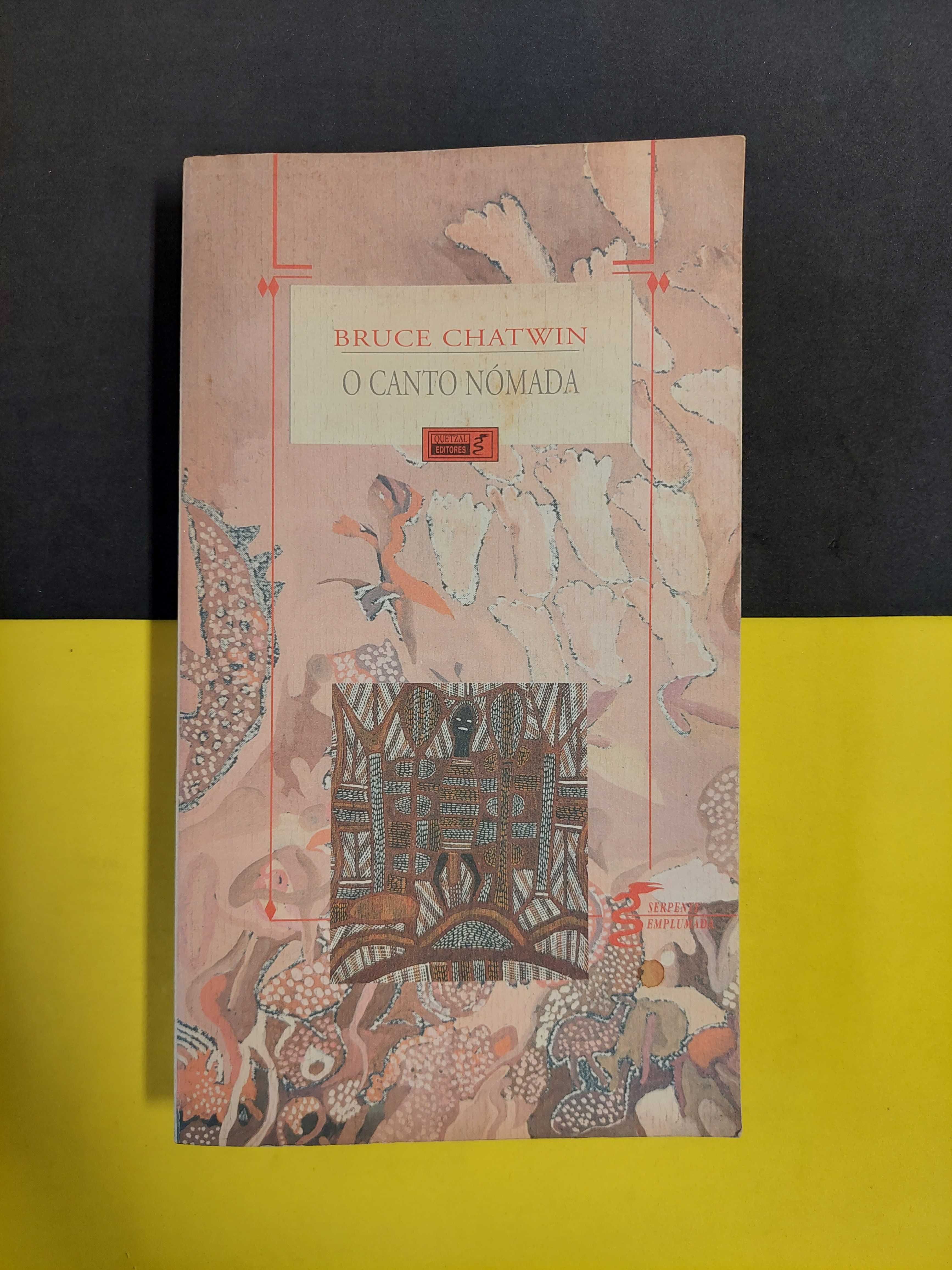 Bruce Chatwin - O canto nómada