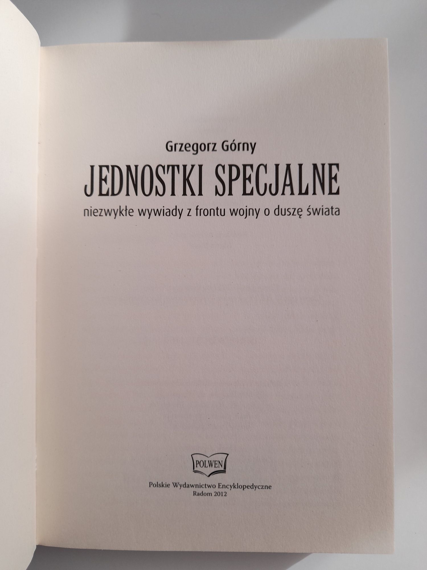 Jednostki specjalne - niezwykłe wywiady / Grzegorz Górny