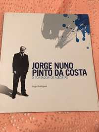 Jorge Nuno Pinto da Costa - O Portador de Alegrias de Jorge Rodrigues