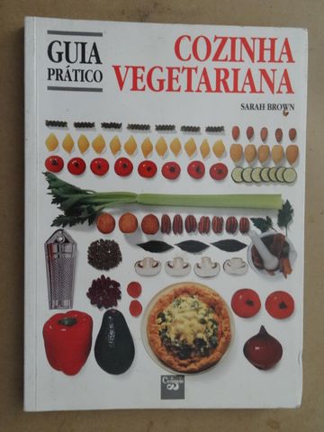 Cozinha Vegetariana - Guia Prático de Sarah Brown