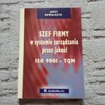 Szef firmy w systemie zarządzania przez jakość ISO 9001-TQM