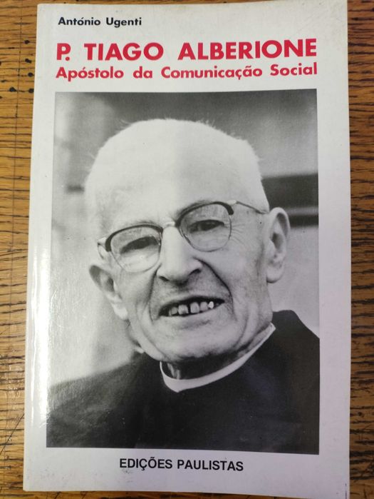 Livro P. TIAGO ALBERIONE Apóstolo da Comunicação Social António Ugenti