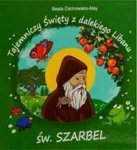 Tajemniczy święty z dalekiego Libanu św Szarbel TW - Beata Cechowska