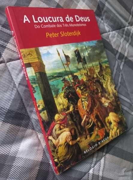 A Loucura de Deus; Do combate dos três monoteísmos - Peter Sloterdijk
