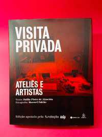 Visita Privada, Ateliês e Artistas - Dalila Pinto de Almeida