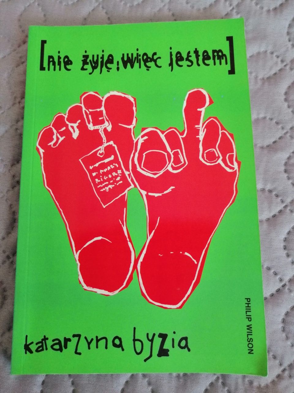 Nie żyję, więc jestem... Aut. Katarzyna Byzia