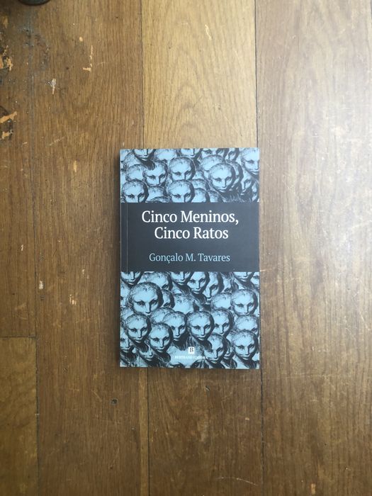 Gonçalo M. Tavares Cinco meninos Cinco ratos