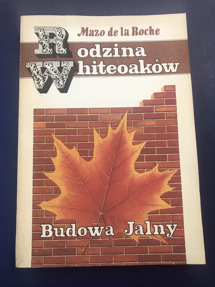 Rodzina Whiteoaków, Budowa Jalny - Mazi de la Roche