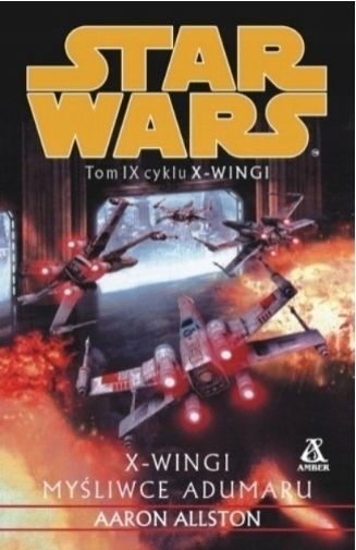 X-Wingi Ix. Myśliwce Adumaru Aaron Allston