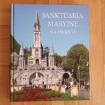 Sanktuaria maryjne na świecie Adam Dylewski
