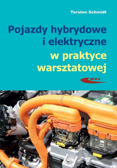 Pojazdy hybrydowe i elektryczne w praktyce warsztatowej