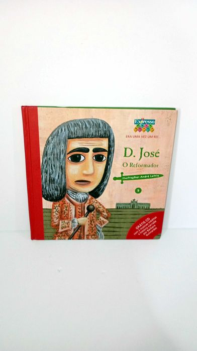 D. José - O Reformador - Era uma vez um Rei