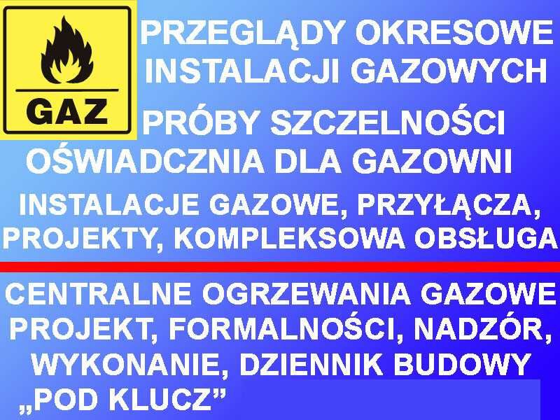 Gaz instalator gazownik, próby szczelności instalacje przeglądy gazowe