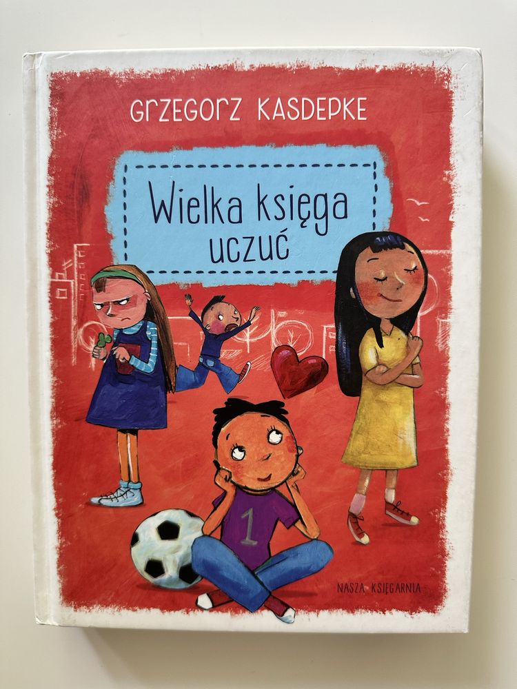 Grzegorz Kasdepke Wielka Księga Uczuć Nasza Księgarnia