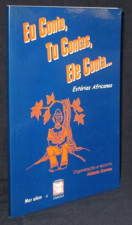 Livro Eu Conto Tu Contas Ele Conta Estórias Africanas