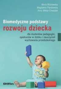 Biomedyczne podstawy rozwoju dziecka. - Anna Mikler-Chwastek, Marta W