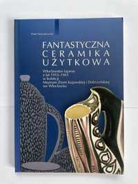 Fantastyczna ceramika użytkowa Włocławek Piotr Nowakowski