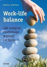 Work-life Balance. Jak Osiągnąć Równowagę.