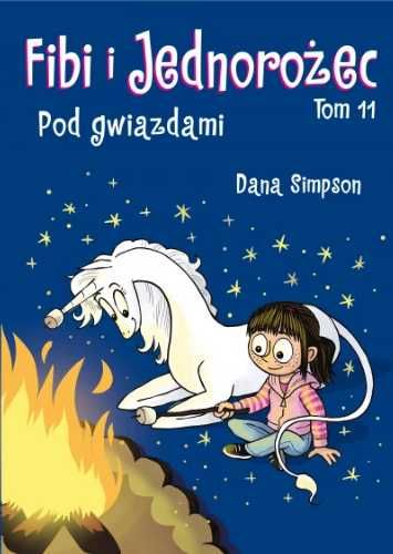 Pod gwiazdami T.11 Fibi i Jednorożec - Dana Simpson, Dana Simpson, Ma