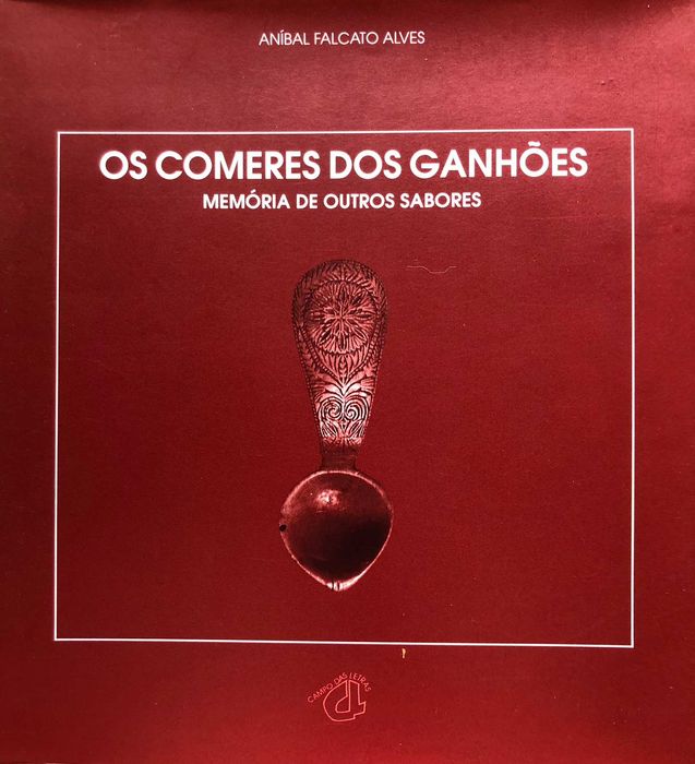 Os Comeres dos Ganhões - 1ª Edição - Aníbal Falcato Alves