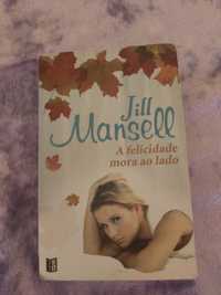 Livro "a felicidade mora ao lado" de Jill Mansell